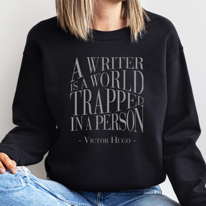 A Writer is a World Trapped in a Person Victor Hugo Quote Shirt