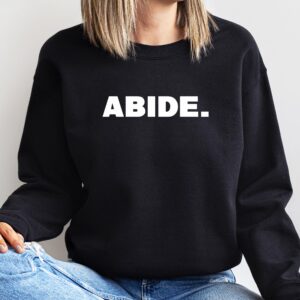 Abide. Bold Minimalist Inspiring Statement Shirt