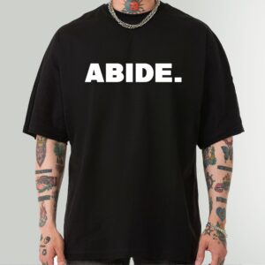 Abide. Bold Minimalist Inspiring Statement Shirt