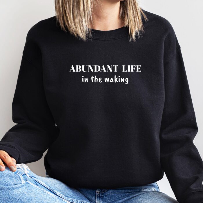 Abundant Life in the Making Motivational T-Shirt