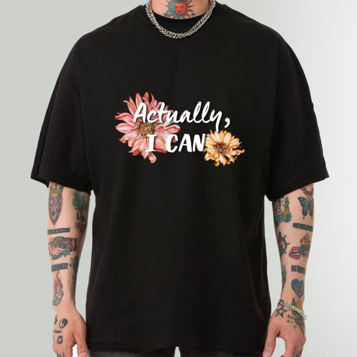 "Actually, I Can" Inspirational Floral Shirt