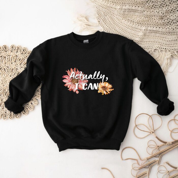 "Actually, I Can" Inspirational Floral Shirt