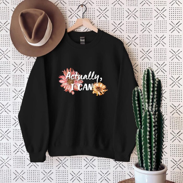 "Actually, I Can" Inspirational Floral Shirt