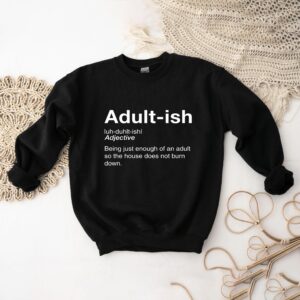 Adult-ish Definition T-Shirt - Funny Shirt for Young Adults