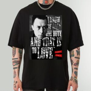 Albert Camus Quote Tee: 'One Duty - To Love' Inspirational Shirt