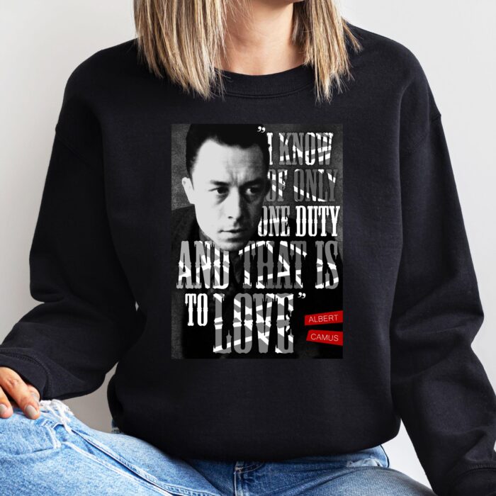 Albert Camus Quote Tee: 'One Duty - To Love' Inspirational Shirt