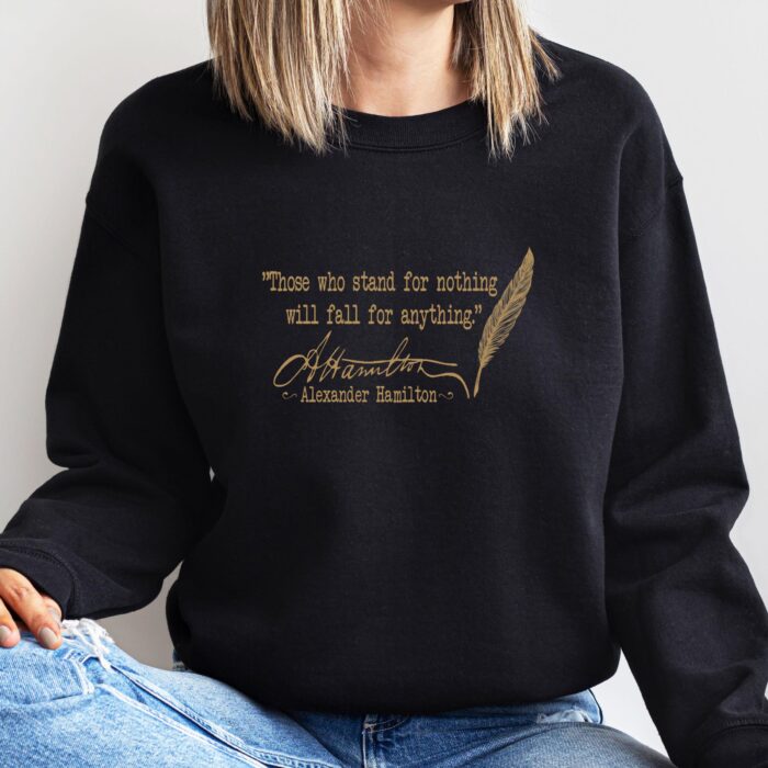 Alexander Hamilton Quote Shirt - Stand for Something Inspirational Tee