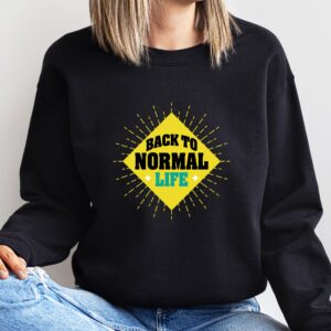 Back to Normal Life T-Shirt - Optimistic and Hopeful Tee