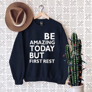 Be Amazing Today But First Rest Motivational T-Shirt