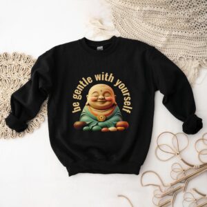 Be Gentle With Yourself Buddha Graphic Shirt