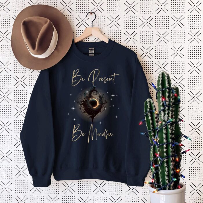 Be Present, Be Mindful Inspirational Shirt