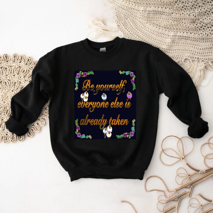 Be Yourself Everyone Else is Already Taken Quote Shirt