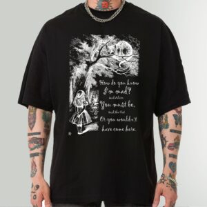 Embrace Madness - Alice in Wonderland Quote T-Shirt