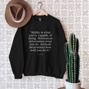 Motivational Quote Shirt - Ability, Motivation, Attitude by Lou Holtz