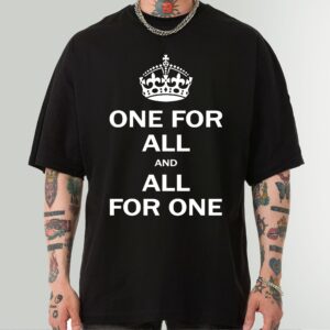 One for All and All for One Shirt - Inspiring Unity T-Shirt