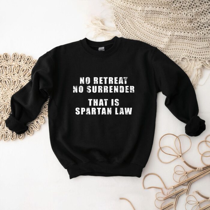 Spartan Law - No Retreat No Surrender - King Leonidas Shirt