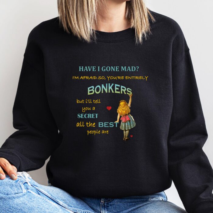 You're Entirely Bonkers Alice in Wonderland Quote T-Shirt